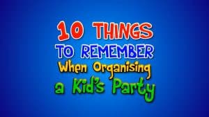 Video Thumbnail: 10 Things to Remember when planning a Kids Party